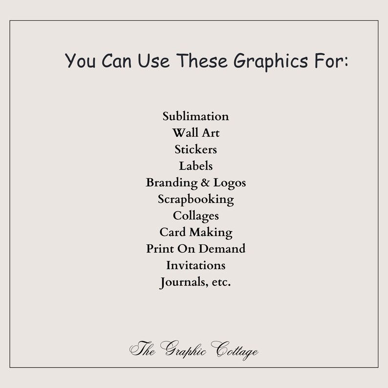 Pode incluir: Um gr&aacute;fico de texto branco sobre um fundo cinza lista v&aacute;rios usos para gr&aacute;ficos digitais, incluindo sublima&ccedil;&atilde;o, arte de parede, adesivos, etiquetas, branding, scrapbooking, colagens, cria&ccedil;&atilde;o de cart&otilde;es, impress&atilde;o sob demanda, convites, di&aacute;rios, etc. O texto na parte inferior diz "The Graphic Cottage".