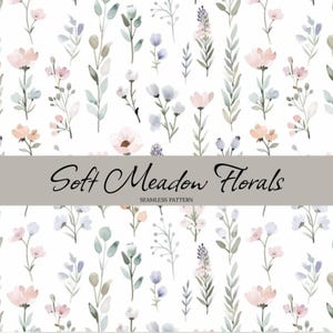 May include: A seamless pattern featuring watercolor illustrations of soft meadow florals. The design includes various flowers and foliage in pastel colors like pink, peach, and blue, set against a white background. The text "Soft Meadow Florals" is displayed.
