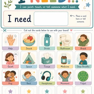 May include: A communication board titled I NEED with a blank space for cards. Below are twenty cut-out cards featuring illustrations and labels for help, snack, drink, bathroom, break, quiet, space, tissue, medicine, deep breaths, hug, rest, headphones, movement, and fidget.