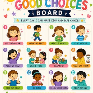 Può includere: Un poster educativo colorato intitolato MY GOOD CHOICES BOARD con dodici illustrazioni numerate di bambini che dimostrano comportamenti positivi come ascoltare, condividere e riordinare, con il testo I MAKE GOOD CHOICES! I AM PROUD OF MYSELF!