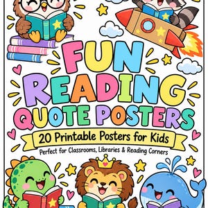 May include: A digital poster featuring the text FUN READING QUOTE POSTERS 20 Printable Posters for Kids Perfect for Classrooms, Libraries & Reading Corners. Illustrations include an owl, raccoon in a rocket, dinosaur, lion, and whale reading books.