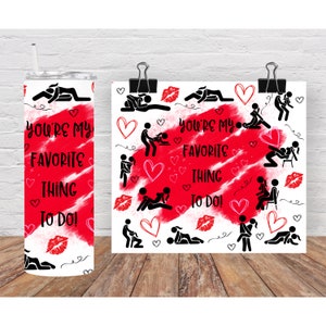 Funny Valentine&#39;s Tumbler Design: Dirty Humor PNG (20oz Skinny Tumbler)