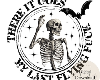 May include: Black and white graphic design featuring a skeleton with a bat in the background. The text reads "There it goes my last f***".