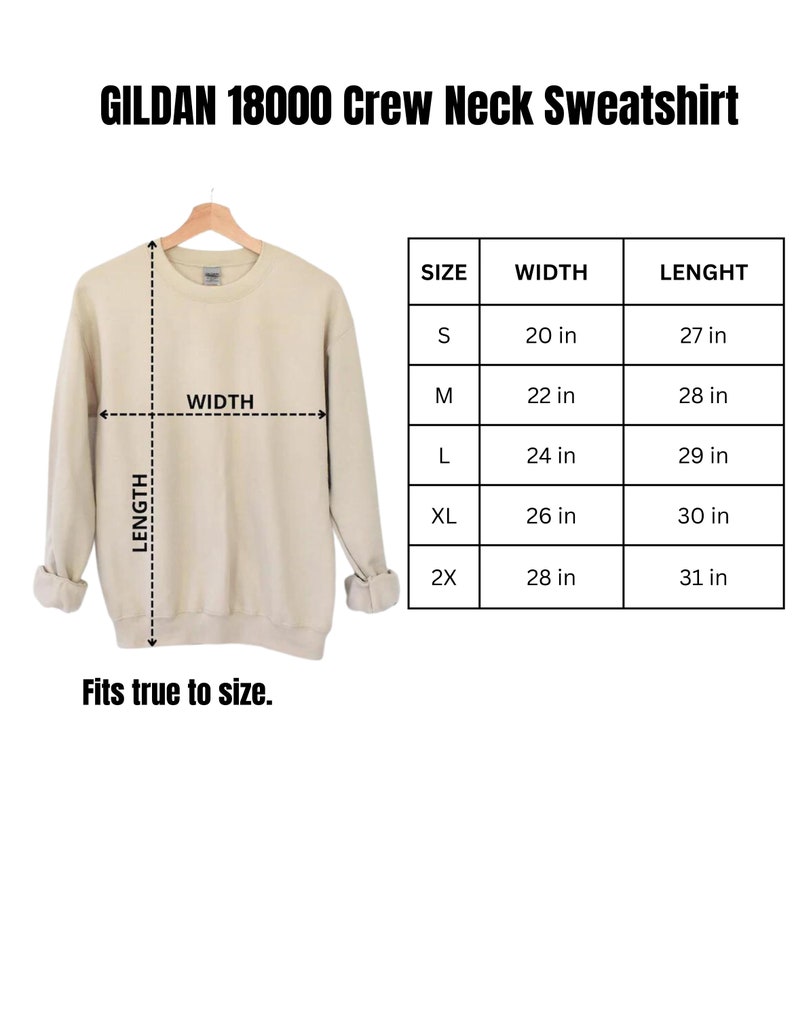 May include: A beige Gildan 18000 crew neck sweatshirt with a size chart showing width and length measurements in inches for sizes S, M, L, XL, and 2X. The text "Fits true to size." is below the chart.