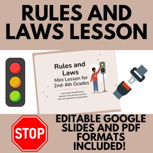 May include: A colorful graphic with the text "Rules and Laws Lesson" in large, bold letters. The graphic includes a traffic light, a stop sign, and a cartoon illustration of a person pointing to a green light. The text "Editable Google Slides and PDF Formats Included!" is at the bottom of the graphic.