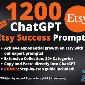 May include: A digital product listing for 1200 ChatGPT prompts designed to help Etsy sellers achieve exponential growth on Etsy. The listing includes 20+ categories of prompts and a step-by-step guide. The listing is written by expert Etsy sellers who have generated over $1 million in revenue.