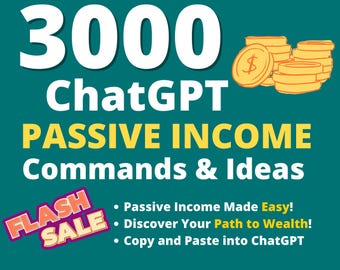 3000 ChatGPT Passive Income Commands and Ideas | Make Money at Home | Boost Success & Earnings | Entrepreneur Resources | Side Hustle Income