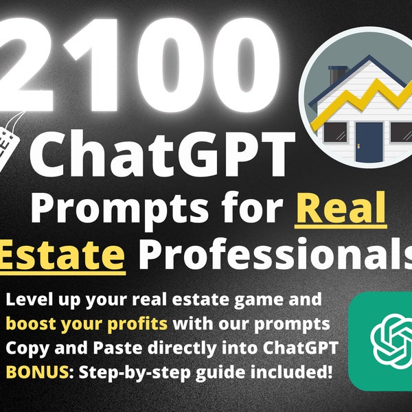 2100 invites ChatGPT pour les professionnels de l'immobilier - Ressources pour les bénéfices et la croissance, la génération de prospects, l'analyse de la propriété, les compétences de négociation