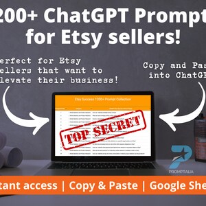 May include: A laptop computer screen displaying a spreadsheet with the text "Etsy Success 1200+ Prompt Collection" and a red stamp that says "TOP SECRET". The laptop is on a table with a white surface. The image has text that says "1200+ ChatGPT Prompts for Etsy sellers!" and "Perfect for Etsy sellers that want to elevate their business!" and "Copy and Paste into ChatGPT" and "Instant access | Copy & Paste | Google Sheets".