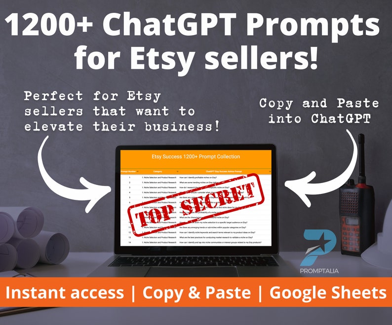 May include: A laptop computer screen displaying a spreadsheet with the text "Etsy Success 1200+ Prompt Collection" and a red stamp that says "TOP SECRET". The laptop is on a table with a white surface. The image has text that says "1200+ ChatGPT Prompts for Etsy sellers!" and "Perfect for Etsy sellers that want to elevate their business!" and "Copy and Paste into ChatGPT" and "Instant access | Copy & Paste | Google Sheets".