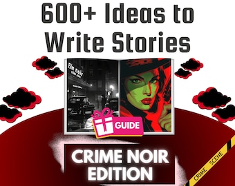 Ultimate Crime Noir Story Ideas & Writing Guide Bundle - 600+ Crime Noir Concepts to Ignite Your Creativity | Creative Writing Tools