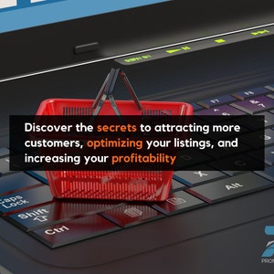 May include: A red shopping basket sits on a laptop keyboard with the text "Discover the secrets to attracting more customers, optimizing your listings, and increasing your profitability".