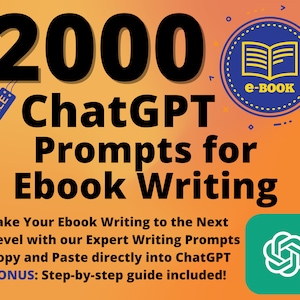 2000 ChatGPT Prompts for Ebook Writing | Write Ebooks to Sell Online | Write a Bestsellers using AI |  Ebook Success | Author Resources