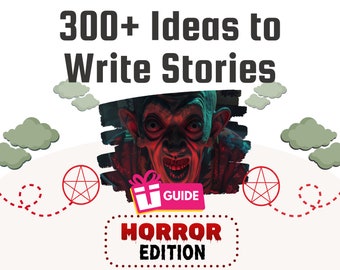 Paquete definitivo de ideas para historias de terror y guía de escritura: ¡más de 300 conceptos espeluznantes para alimentar tu imaginación!