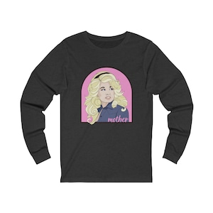 Dolly Is Mother Unisex Jersey LS Tee