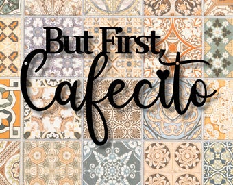 But First, Cafecito Metal Wall, metal coffee bar sign, spanish cafecito sign, steel coffee bar sign, coffee lover decor, best friend gift
