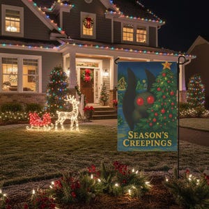 May include: A garden flag with a dark blue background features a cartoon moth with red eyes next to a Christmas tree. The flag reads "SEASON'S CREEPINGS" in yellow text. The scene is set in front of a house decorated with Christmas lights.