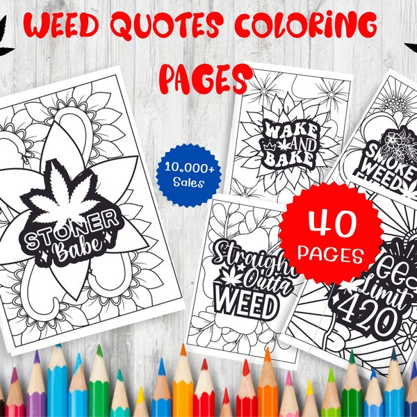 40 Weed Quotes Coloring Pages For Adults - Stoner  Coloring Book - Marijuana Themed Coloring Pages to color Pdf digital download - Cannabis