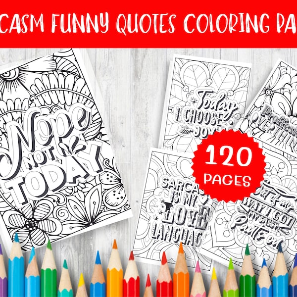 120 Sarcasm Hilarious Funny Quote Coloring Pages for Adults, Stress Relief and Relaxation Unique Hand-Drawn Designs Instant Digital Download