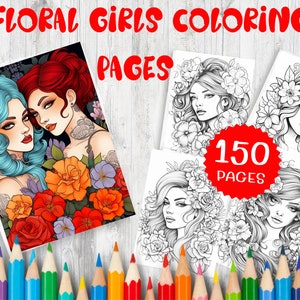 150 Floral Girls Coloring Pages - Beautiful Floral Designs for Relaxation and Fun, Printable Floral Artwork, Flower Girls Coloring Book