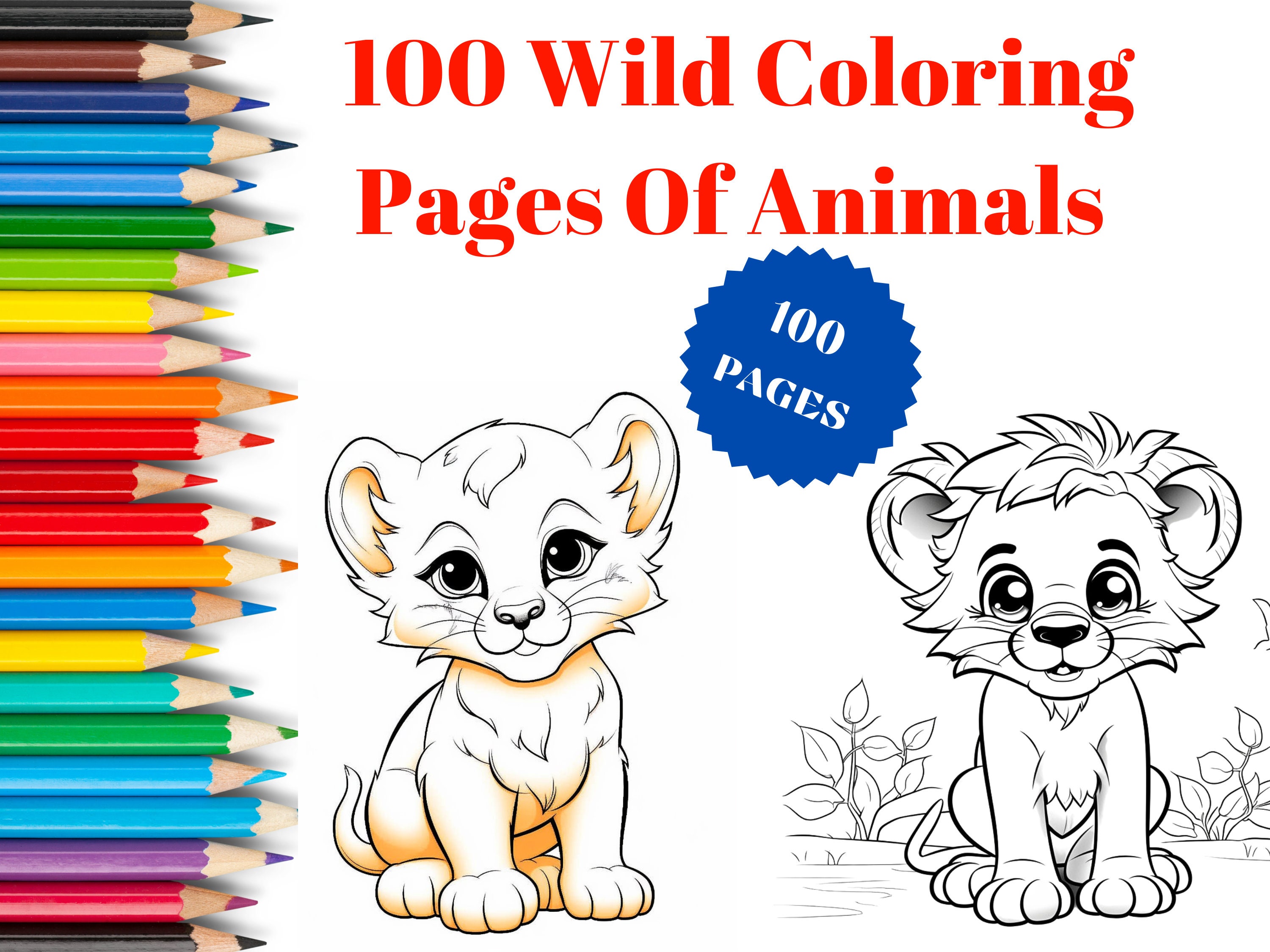 100 Wild Animal Coloring Pages for Kids - A Fun and Educational Adventure in Wildlife, Discover the Marvels of Nature