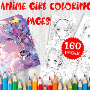 160 Cute Anime Girl Coloring Pages, Printable Coloring Book, Fun & Relaxing Activity, Perfect for Anime Fans, Unique and Adorable Designs