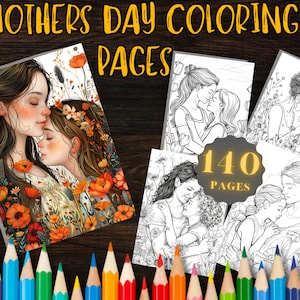 140 Beautiful Mother&#39;s Day Coloring Pages, Perfect Gift for Mom, Printable Designs for Relaxation, Unique Artwork for Family Fun