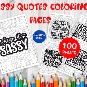 100 Sassy Quotes Coloring Pages -  adult coloring pages , Funny saying to color, Swear Word Coloring book, Printable Gifts