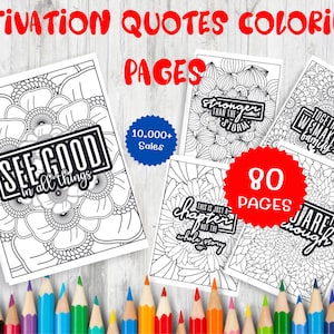 Puede incluir: Un conjunto de 80 páginas para colorear con frases motivacionales. Las páginas son en blanco y negro y presentan diseños intrincados. Las frases incluyen "Ver el bien en todas las cosas", "Más fuerte que la tormenta", "Juntos formamos una familia", "Este es solo un capítulo, no toda la historia", y "Atrévete lo suficiente".