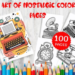 100 Nostalgic Coloring Pages - Vintage Art | Stress Relief - Printable Coloring Book | Retro Designs for Adults | Perfect Gift Idea!