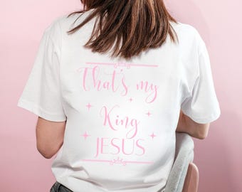 That&#39;s My King Jesus T-Shirt, Jesus is King Shirt, Comfort Colors Christian Tee, Faith Based Apparel, Christian Gift For Her