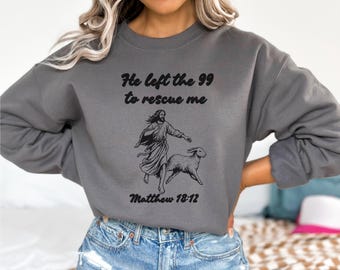 Minimalist Christian Sweatshirt: Jesus Left The 99, Bible Verse Crewneck