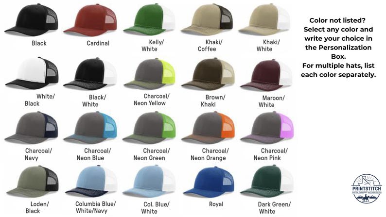 May include: A variety of trucker hats in different colors, including black, red, green, and khaki. Each hat features a mesh back and a solid front panel. The image includes text indicating how to personalize the hat with a color not listed.