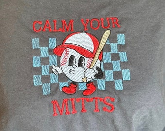 Embroidered - Calm Your Mitts - Baseball Embroidered Shirt