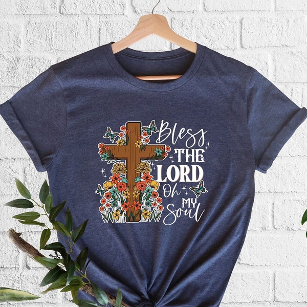 Bless The Lord Oh My Soul, Bible Quotes, Religious Shirt, Christian Shirt, Church Shirt, Jesus Is King, Christian Gift, Faith Tshirt