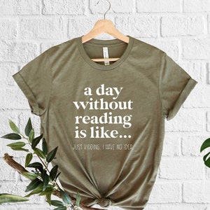 A Day Without Reading Shirt, Funny Book Lover Gift, Teacher Reading Tee, Book Nerd Apparel, Bookish Shirt, Gift For Bookworm, Booktrovert image 2