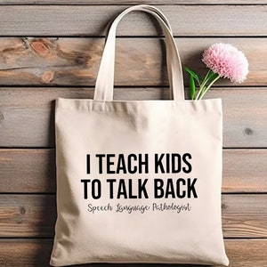 I Teach Kids To Talk Back, Speech Therapy, Therapist Gift, Teacher Gifts, Teacher Bag, Congrats Grad, Slp Gifts, Slp Tote Bag,Therapist Gift