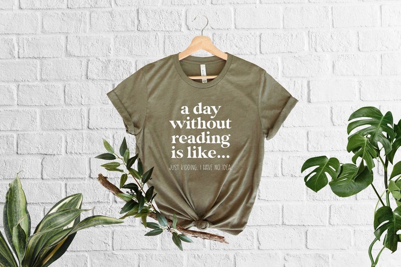 A Day Without Reading Shirt, Funny Book Lover Gift, Teacher Reading Tee, Book Nerd Apparel, Bookish Shirt, Gift For Bookworm, Booktrovert image 2