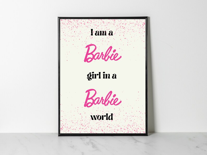 I Am a Barbie Girl in a Barbie World Wall Decor, Printable Wall Decor