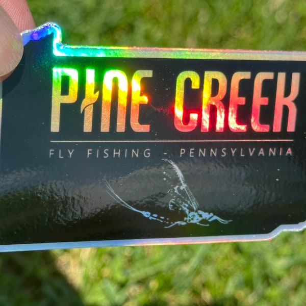 Pine Creek Fly Fishing - Pennsylvania “Holographic Sticker”