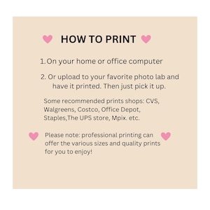 May include: A beige graphic with the text "HOW TO PRINT" and instructions for printing photos. The text includes options for printing at home or using a photo lab, with a list of recommended print shops like CVS and Walgreens.