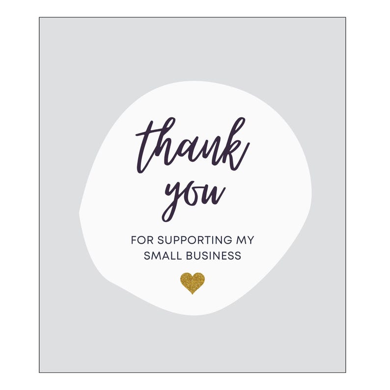 May include: A light gray card with the words "thank you" in dark purple script inside a white oval. Below the text is the phrase "FOR SUPPORTING MY SMALL BUSINESS" and a gold glitter heart.