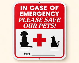 Pode incluir: Uma placa de emergência retangular com uma seção superior vermelha com texto branco que diz IN CASE OF EMERGENCY PLEASE SAVE OUR PETS! A seção inferior branca exibe uma cruz vermelha, silhuetas pretas de cão e gato e linhas.