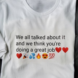 T-Shirt de Manga Curta "Todos falámos sobre isso e achamos que você está fazendo um ótimo trabalho!"