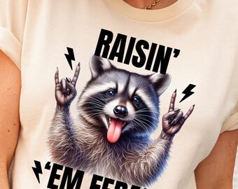 Raisin Em Feral Tshirt, Feral Raccoon Tee, Wild Mom Shirt, Funny Raccoon Tee, Raccoon Design, Pretty Raccoon Shirt, Free Raccoon Shirt
