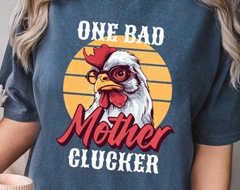 One Bad Mother Clucker Shirt, Comfort Colors Shirt, Chicken Pun shirt, Rise And Shine Shirt, Farmer Wife Shirt, Poultry Farm Animal Shirt