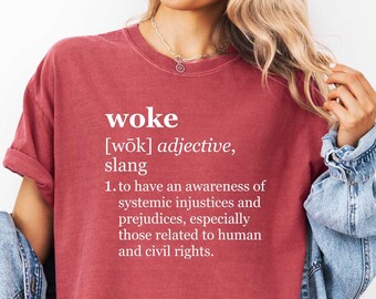 Woke Definition T-Shirt, Systemic Injustice Awareness, Human Rights Shirt, Equality Shirt, Comfort Colors, Activism Shirt