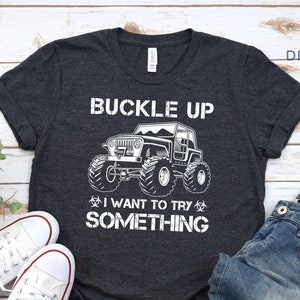 Buckle Up T-shirt, Off Road Shirt, Car Lover Shirt, Adventure Shirt, Men Vacation Shirt, Cool Dad Shirt, Camping Shirt, Summer Trip Shirt