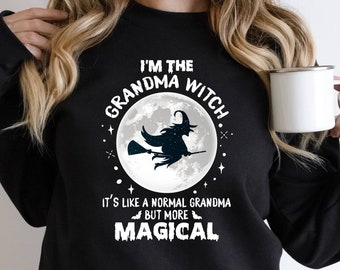 I'm The Grandma Witch Sweatshirt, Magical T-shirt, Grandma Shirt, Horror Shirt, Halloween Party Shirt, Halloween Gift, Halloween Witch Shirt