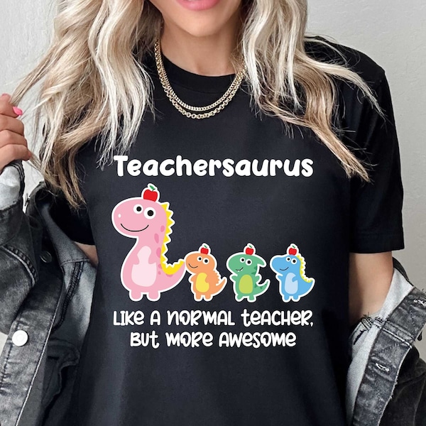 Teachersaurus Shirt, Dinosaur Shirt, Dinosaur Teacher Tee, Dinosaur Shirt, Awesome Teacher Shirt, Dinosaur Teacher Shirt, Gift For Her